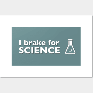 I Break for Science Posters and Art